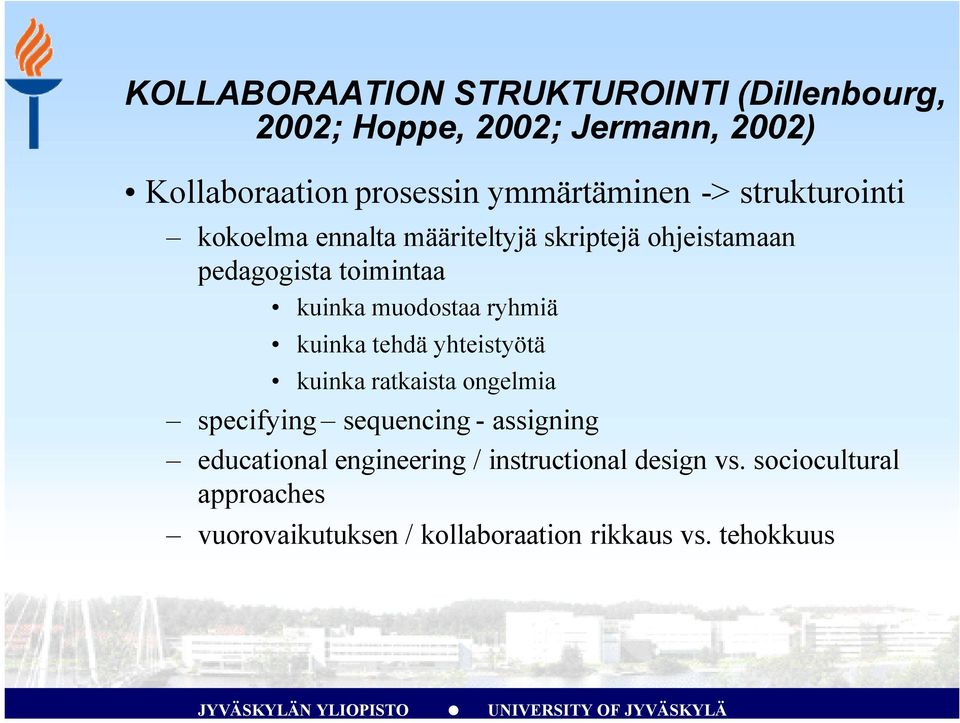 muodostaa ryhmiä kuinka tehdä yhteistyötä kuinka ratkaista ongelmia specifying sequencing - assigning
