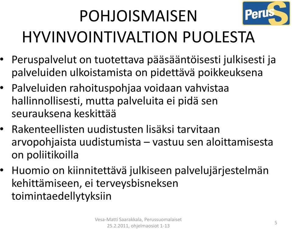 pidä sen seurauksena keskittää Rakenteellisten uudistusten lisäksi tarvitaan arvopohjaista uudistumista vastuu sen