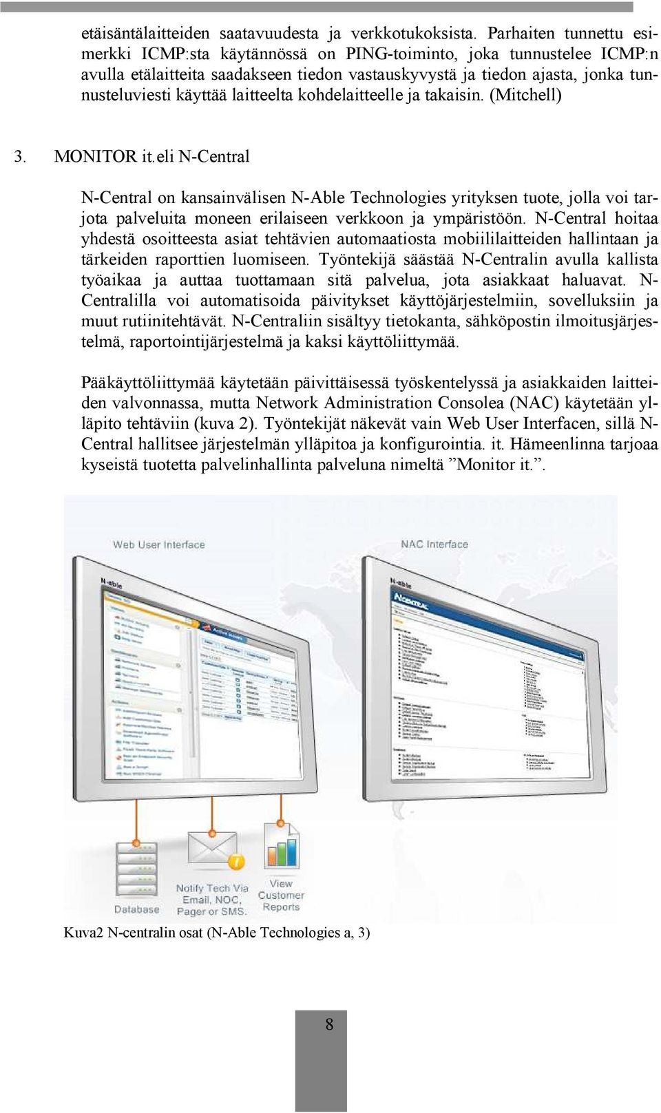 laitteelta kohdelaitteelle ja takaisin. (Mitchell) 3. MONITOR it.