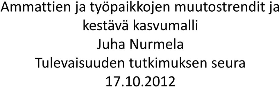 kasvumalli Juha Nurmela