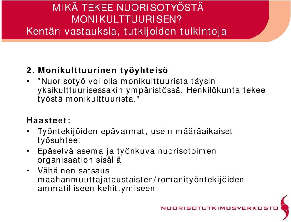 Henkilökunta tekee työstä monikulttuurista.