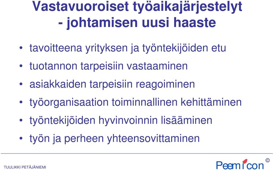 asiakkaiden tarpeisiin reagoiminen työorganisaation toiminnallinen