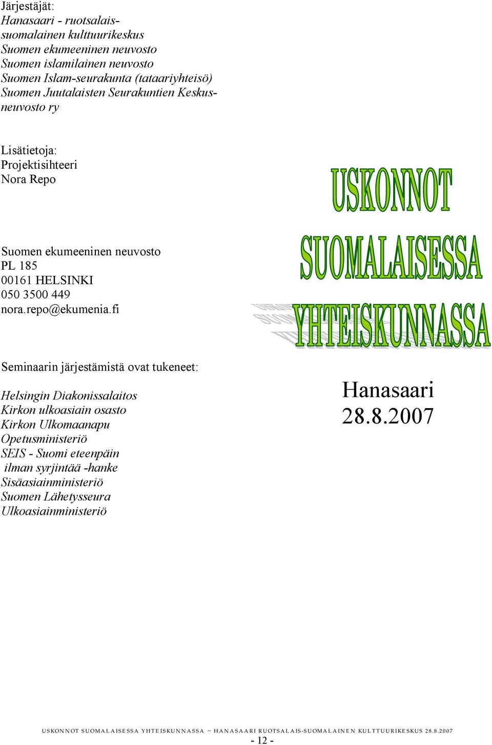 HELSINKI 050 3500 449 nora.repo@ekumenia.