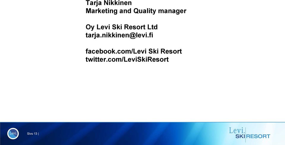 nikkinen@levi.fi i facebook.