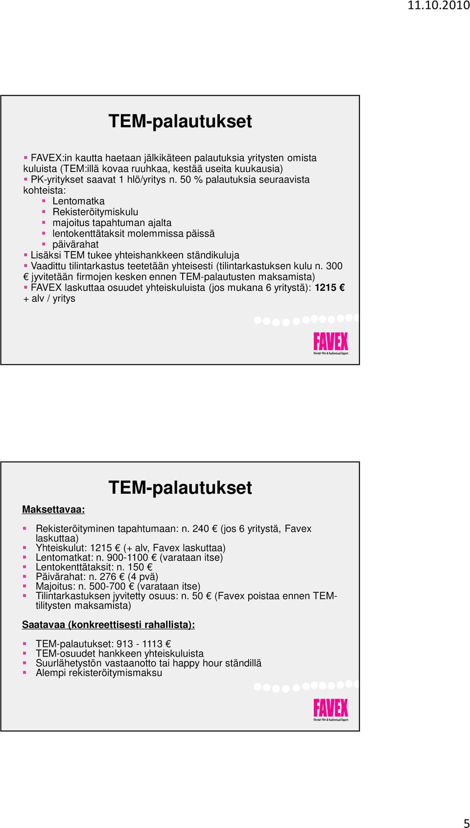 tilintarkastus teetetään yhteisesti (tilintarkastuksen kulu n.