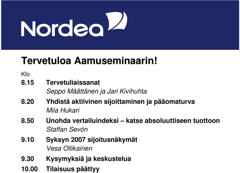 20 Yhdistä aktiivinen sijoittaminen ja pääomaturva Miia Hukari 8.