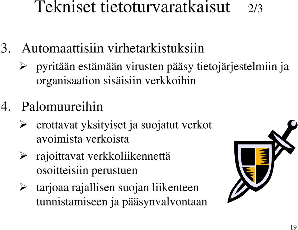 organisaation sisäisiin verkkoihin 4.