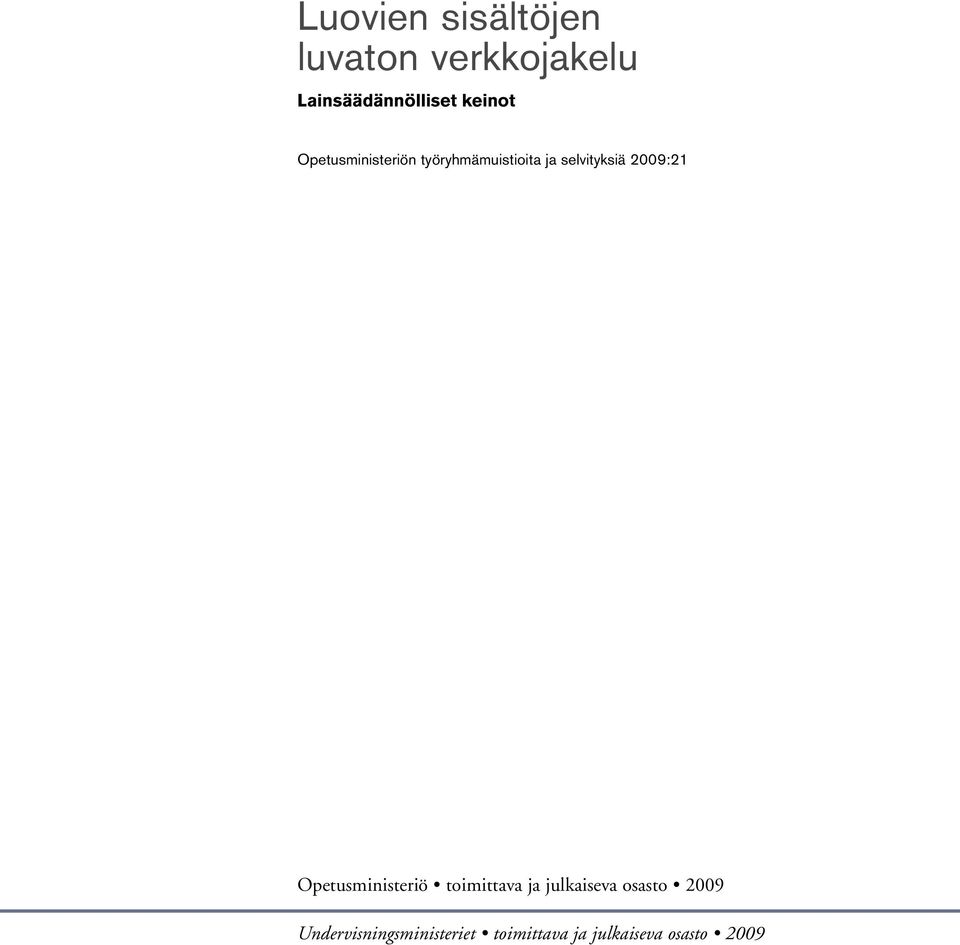 2009:21 Opetusministeriö toimittava ja julkaiseva osasto