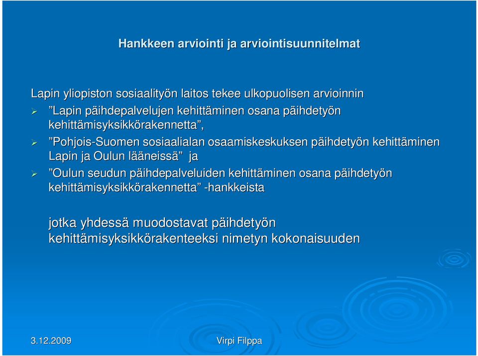 osaamiskeskuksen päihdetyp n kehittäminen Lapin ja Oulun lääl ääneissä ja Oulun seudun