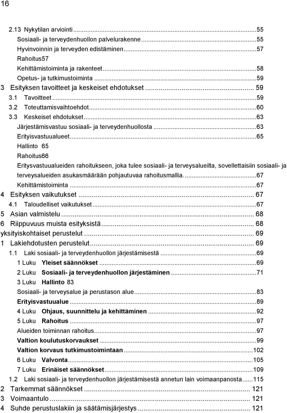 .. 63 Järjestämisvastuu sosiaali- ja terveydenhuollosta... 63 Erityisvastuualueet.