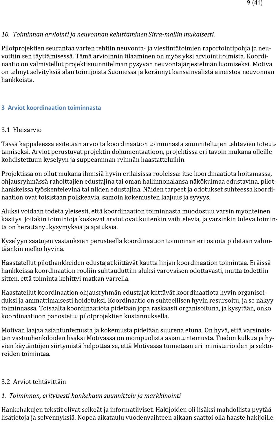 Koordinaatio on valmistellut projektisuunnitelman pysyvän neuvontajärjestelmän luomiseksi.