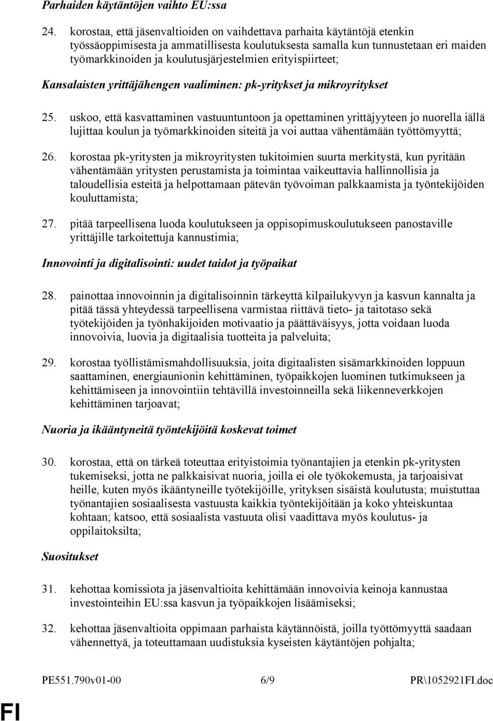 koulutusjärjestelmien erityispiirteet; Kansalaisten yrittäjähengen vaaliminen: pk-yritykset ja mikroyritykset 25.