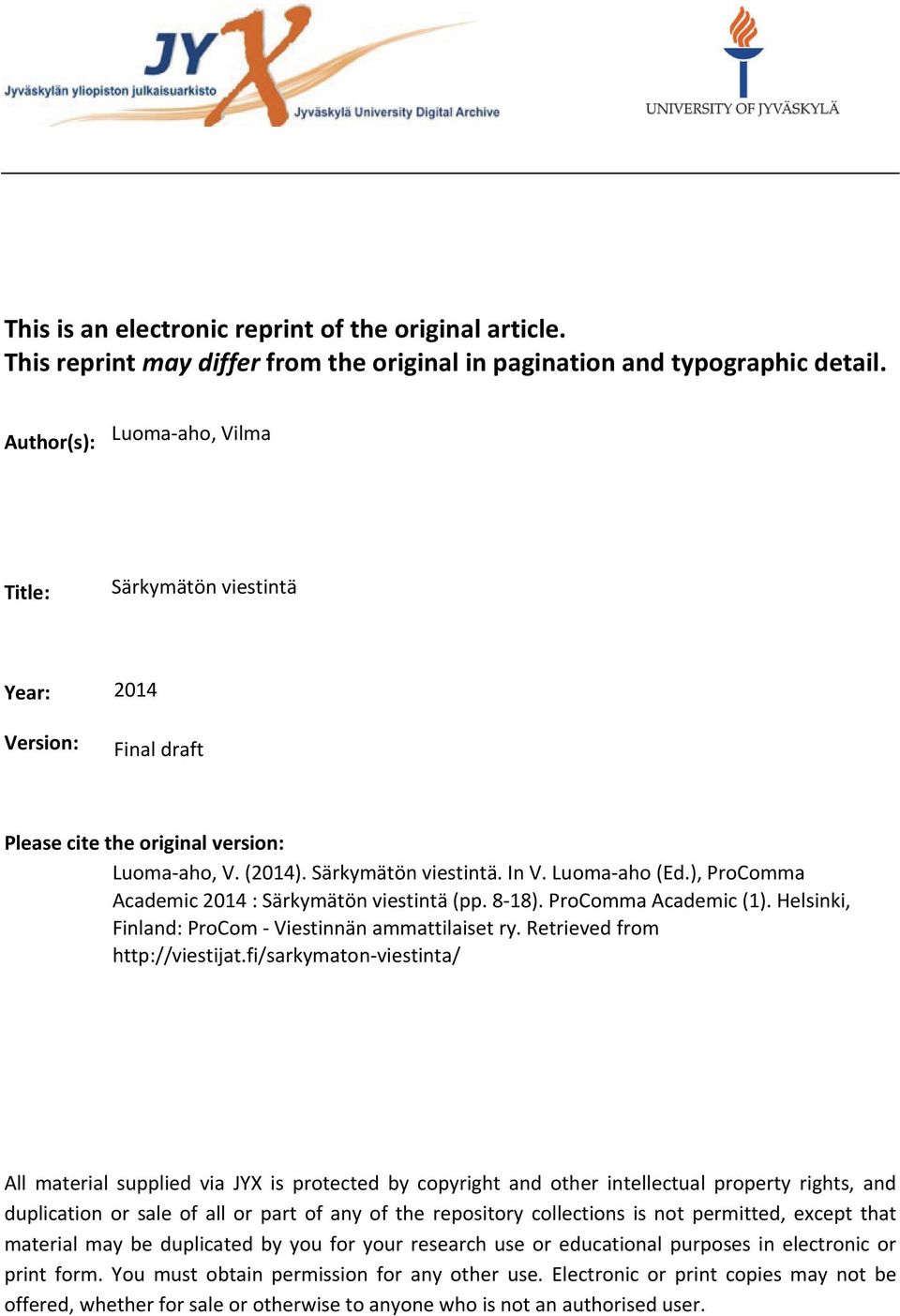 ), ProComma Academic 2014 : Särkymätön viestintä (pp. 8-18). ProComma Academic (1). Helsinki, Finland: ProCom - Viestinnän ammattilaiset ry. Retrieved from http://viestijat.