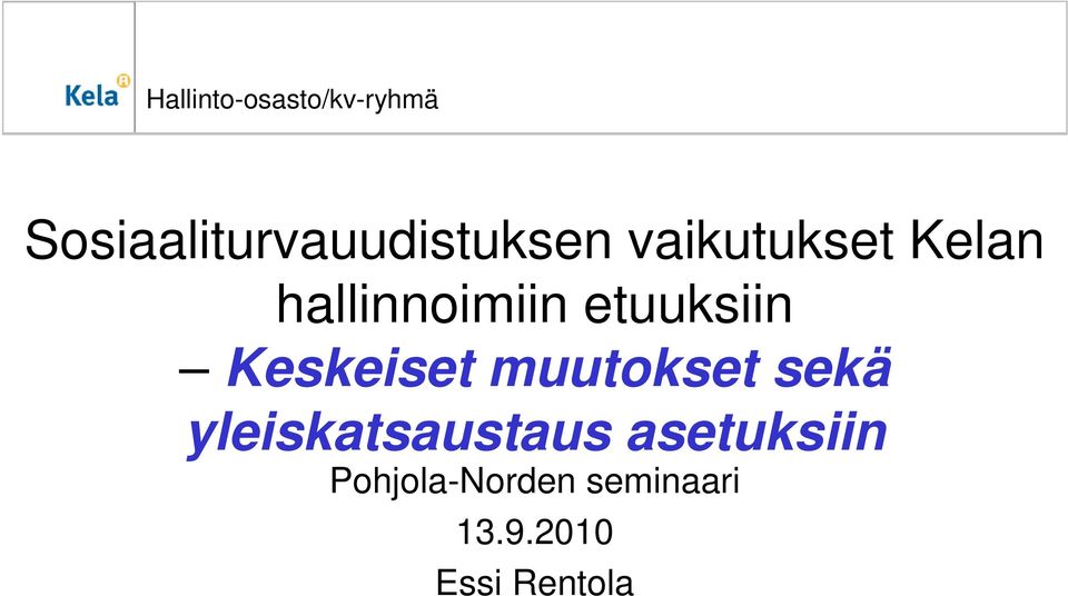 hallinnoimiin etuuksiin Keskeiset muutokset