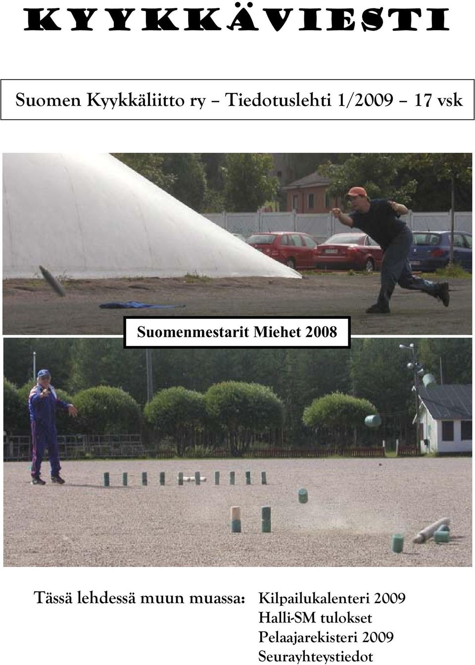 lehdessä muun muassa: Kilpailukalenteri 2009