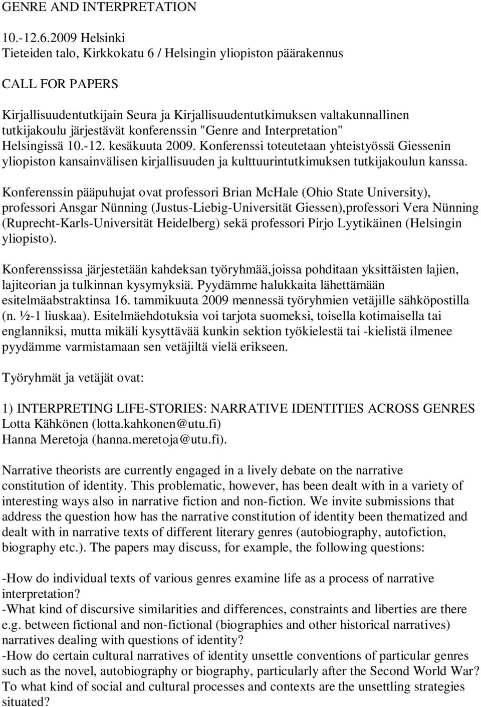 konferenssin "Genre and Interpretation" Helsingissä 10.-12. kesäkuuta 2009.