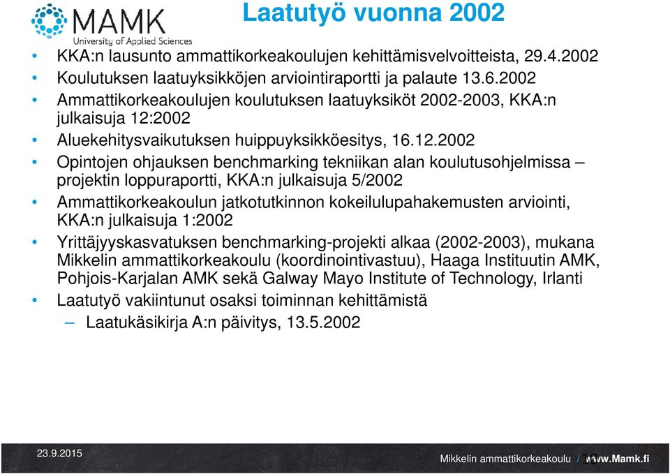 2002 Aluekehitysvaikutuksen huippuyksikköesitys, 16.12.