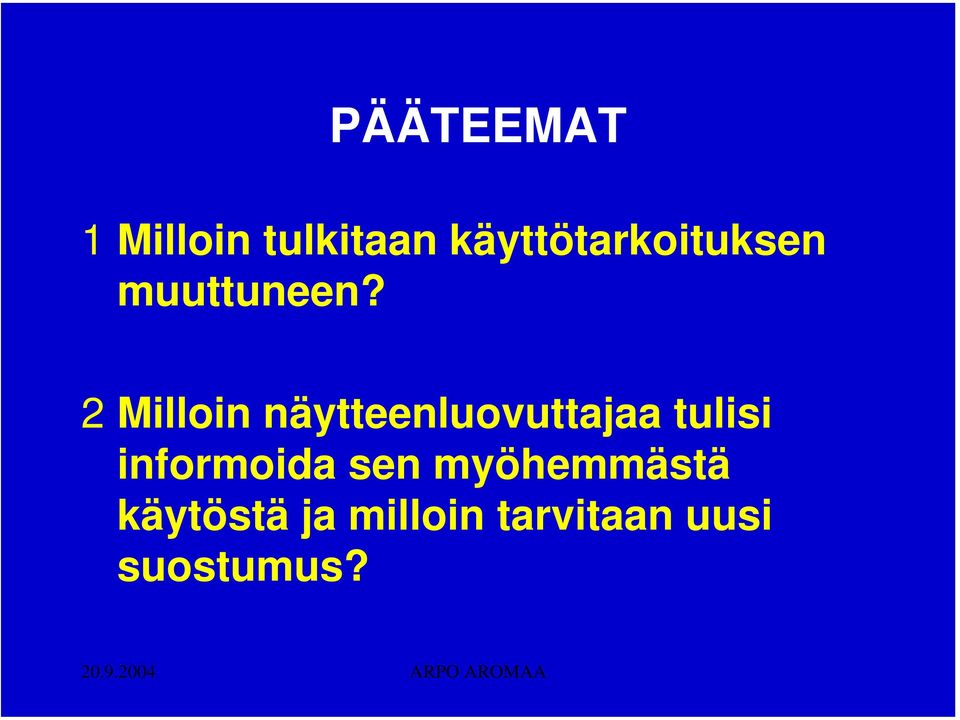 2 Milloin näytteenluovuttajaa tulisi