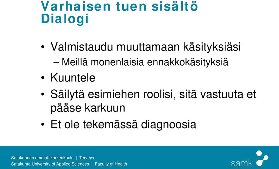 ennakkokäsityksiä Kuuntele Säilytä esimiehen