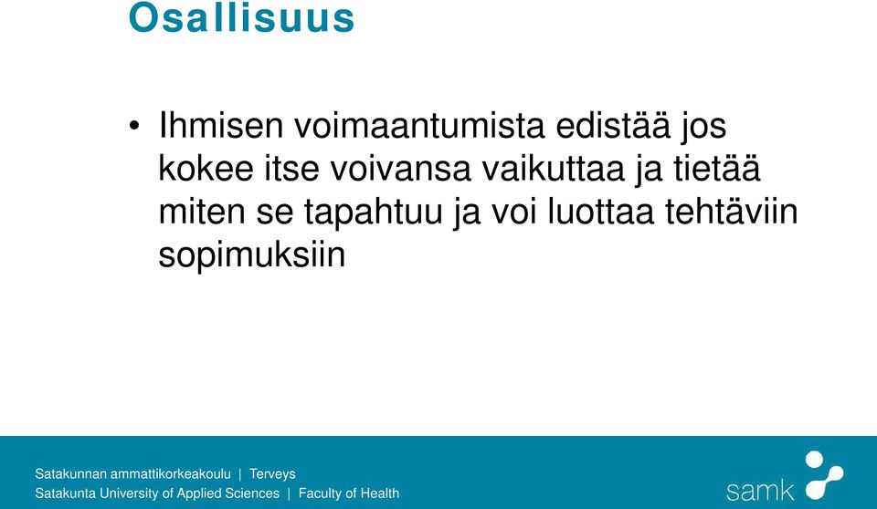 vaikuttaa ja tietää miten se