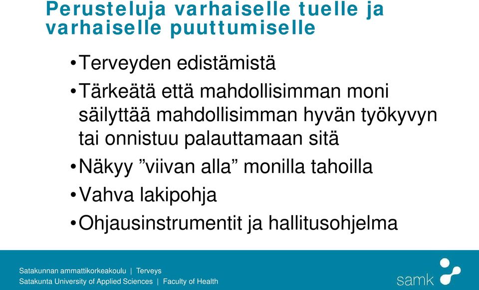 mahdollisimman hyvän työkyvyn tai onnistuu palauttamaan sitä Näkyy