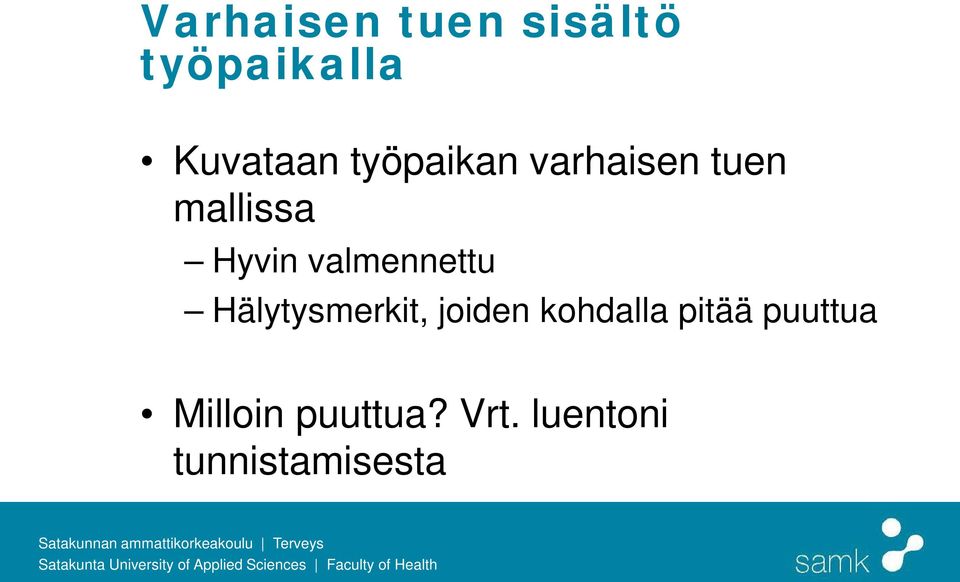 valmennettu Hälytysmerkit, joiden kohdalla