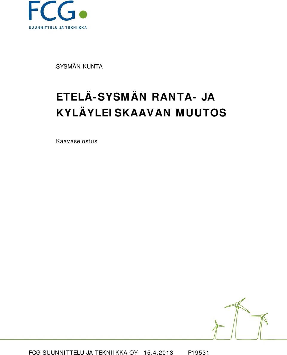 KYLÄYLEISKAAVAN MUUTOS