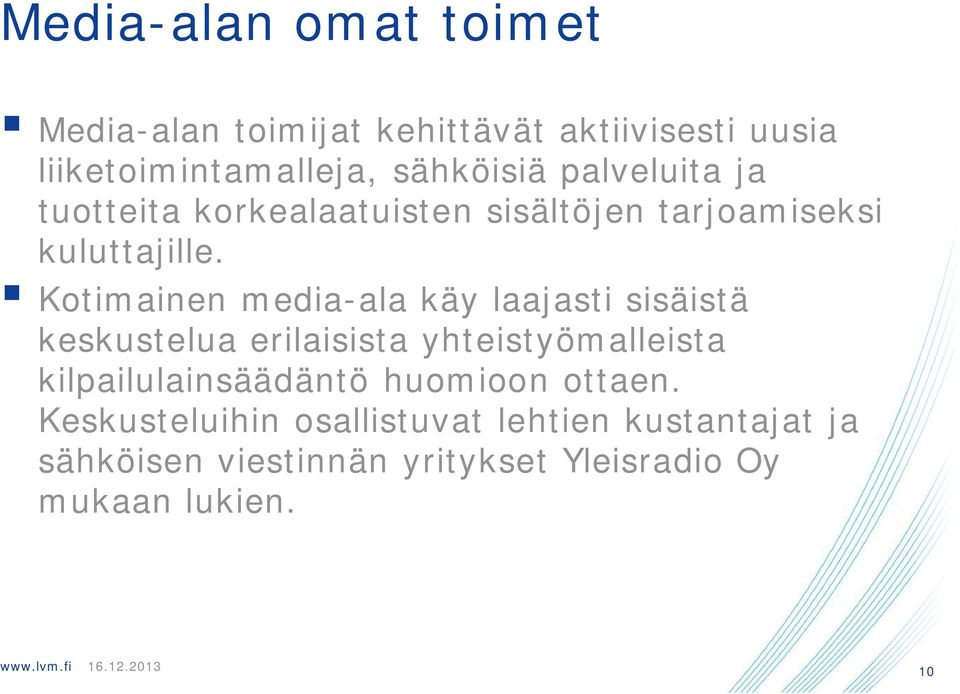Kotimainen media-ala käy laajasti sisäistä keskustelua erilaisista yhteistyömalleista