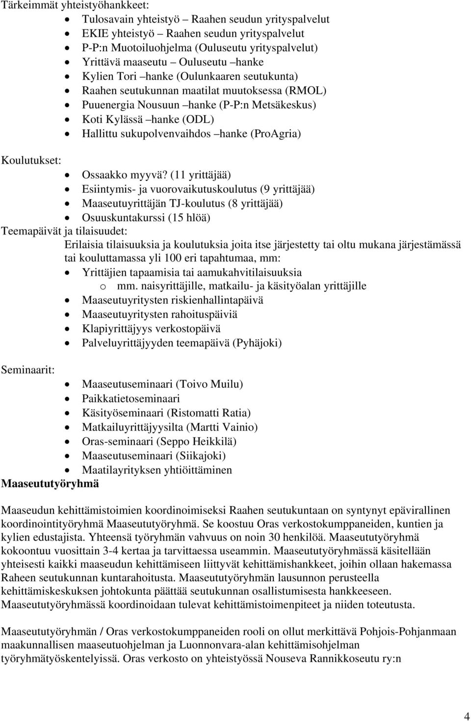 sukupolvenvaihdos hanke (ProAgria) Koulutukset: Ossaakko myyvä?