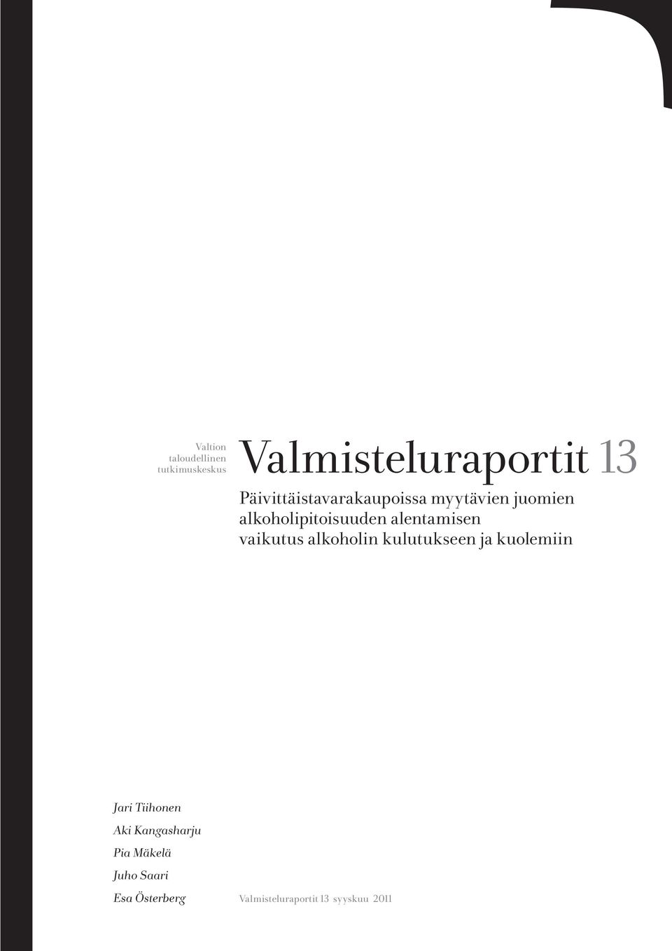 alentamisen vaikutus alkoholin kulutukseen ja kuolemiin Jari Tiihonen