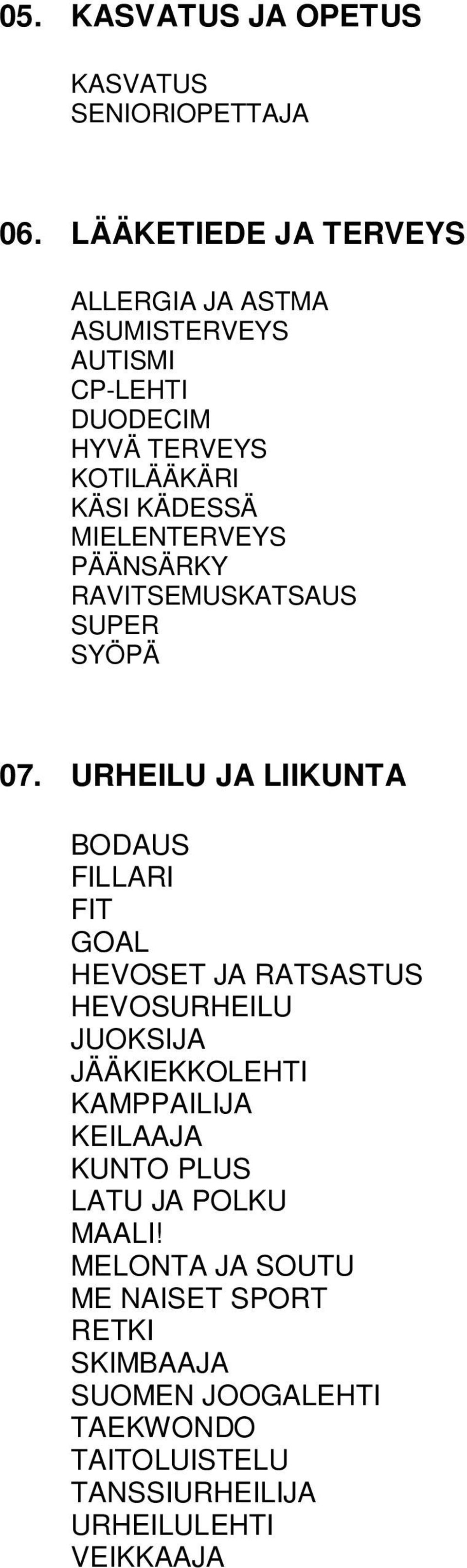 MIELENTERVEYS ÄÄNSÄRY RAVITSEMUSATSAUS SUER SYÖÄ 07.