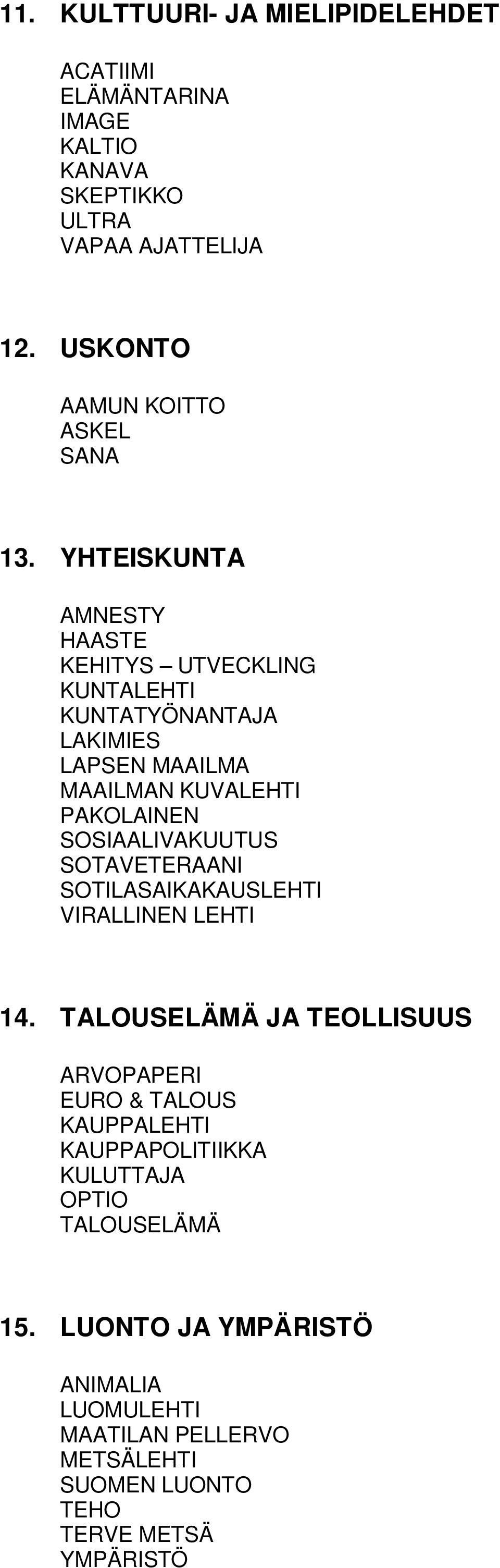 YHTEISUNTA AMNESTY HAASTE EHITYS UTVECLING UNTALEHTI UNTATYÖNANTAJA LAIMIES LASEN MAAILMA MAAILMAN UVALEHTI AOLAINEN SOSIAALIVAUUTUS