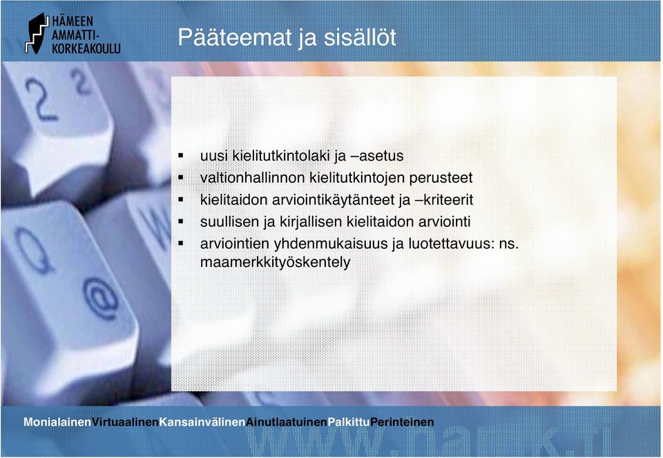 arviointikäytänteet ja kriteerit suullisen ja kirjallisen