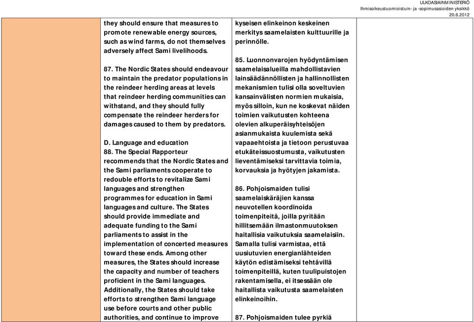 reindeer herders for damages caused to them by predators. D. Language and education 88.