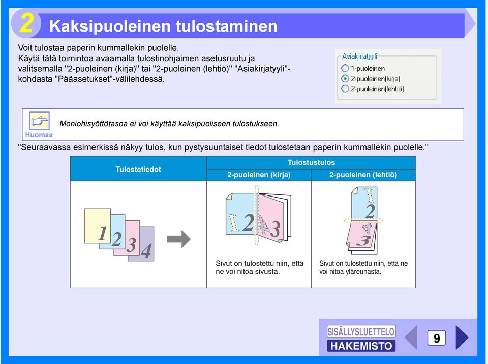 "Pääasetukset"-välilehdessä. Huomaa Moniohisyöttötasoa ei voi käyttää kaksipuoliseen tulostukseen.