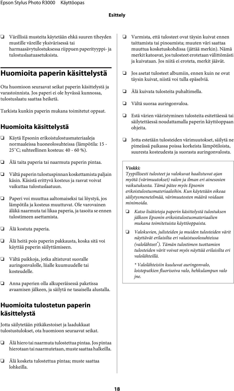 Tarkista kunkin paperin mukana timitetut ppaat.