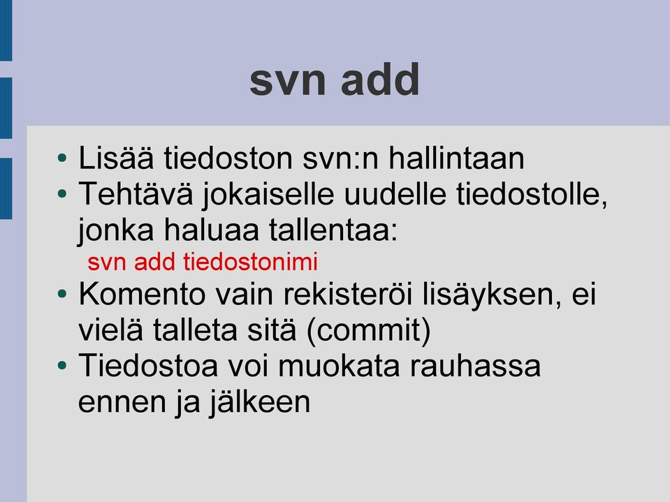 tiedostonimi Komento vain rekisteröi lisäyksen, ei vielä