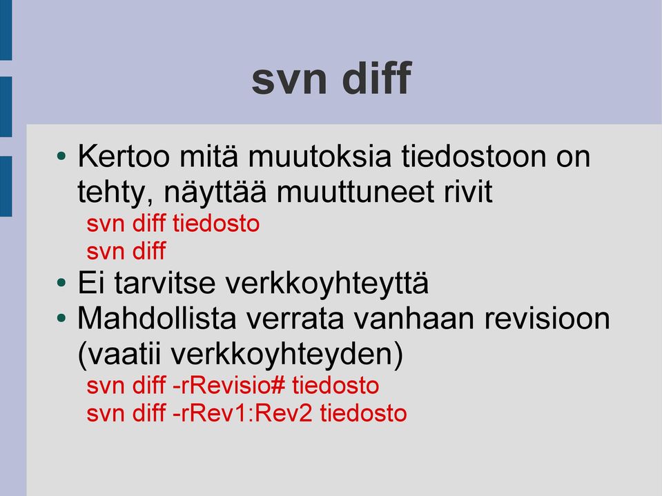 verkkoyhteyttä Mahdollista verrata vanhaan revisioon (vaatii