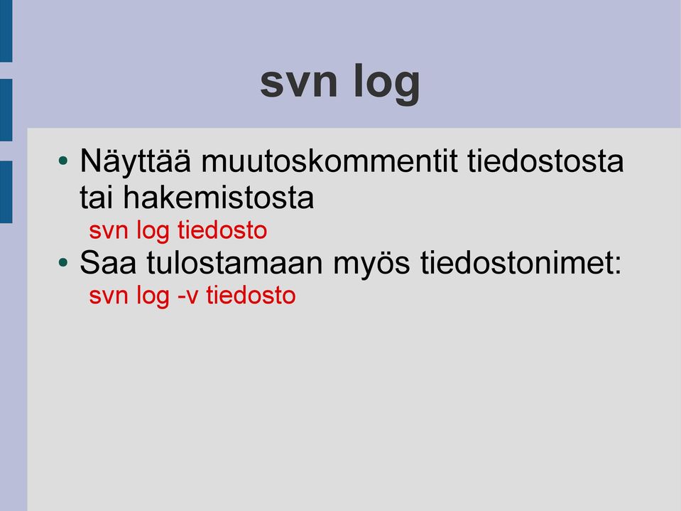 log tiedosto Saa tulostamaan myös