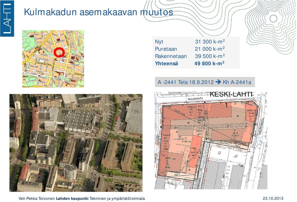 Rakennetaan 39 500 k-m 2 Yhteensä 49