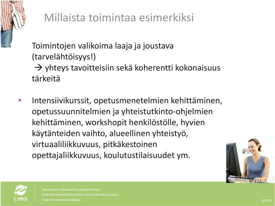 kehittäminen, opetussuunnitelmien ja yhteistutkinto-ohjelmien kehittäminen, workshopit henkilöstölle,