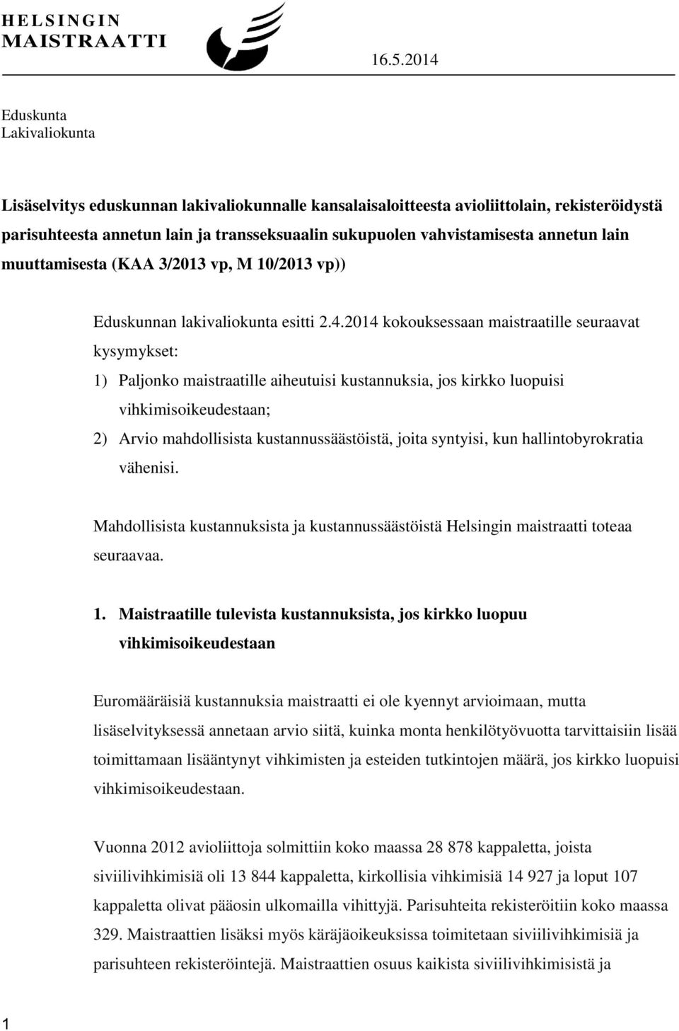 annetun lain muuttamisesta (KAA 3/2013 vp, M 10/2013 vp)) Eduskunnan lakivaliokunta esitti 2.4.