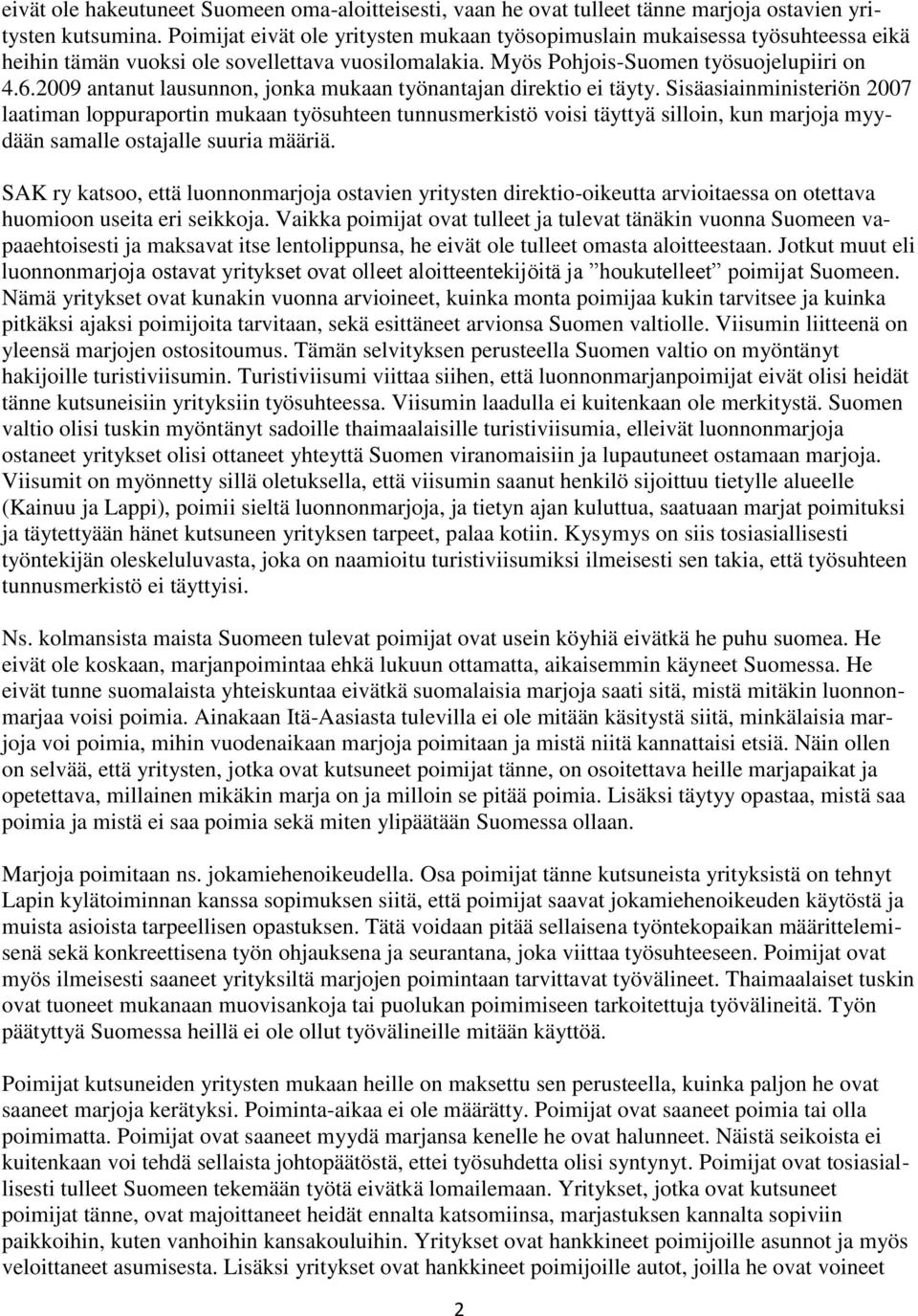 2009 antanut lausunnon, jonka mukaan työnantajan direktio ei täyty.