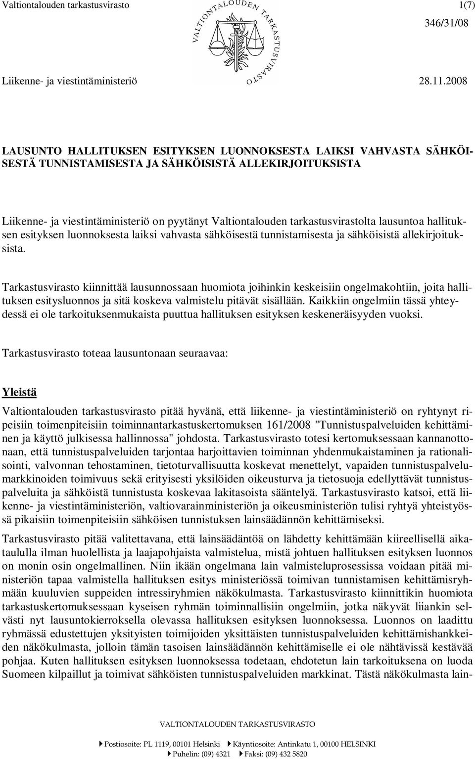 tarkastusvirastolta lausuntoa hallituksen esityksen luonnoksesta laiksi vahvasta sähköisestä tunnistamisesta ja sähköisistä allekirjoituksista.