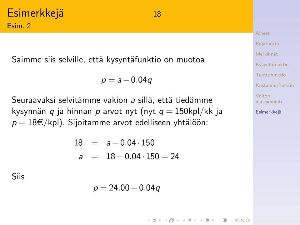 hinnan p arvot nyt (nyt q = 150kpl/kk ja p = 18e/kpl).