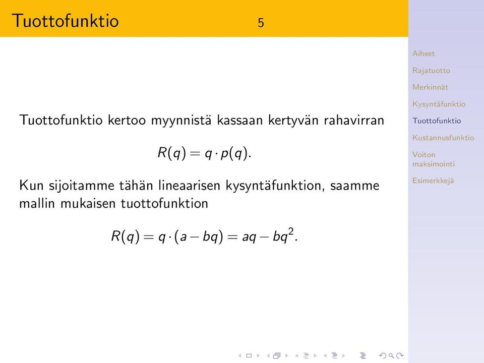 Kun sijoitamme tähän lineaarisen