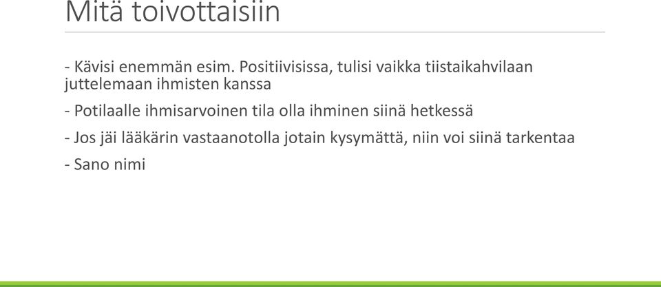 ihmisten kanssa - Potilaalle ihmisarvoinen tila olla ihminen