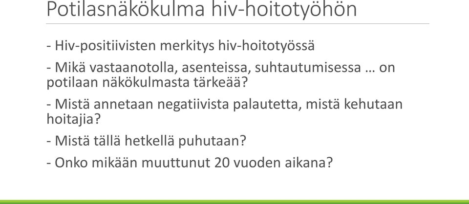 potilaan näkökulmasta tärkeää?