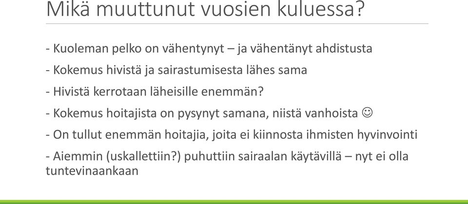 lähes sama - Hivistä kerrotaan läheisille enemmän?