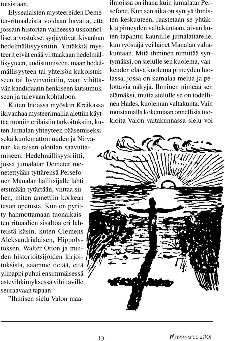 tulevaan kohtaloon.